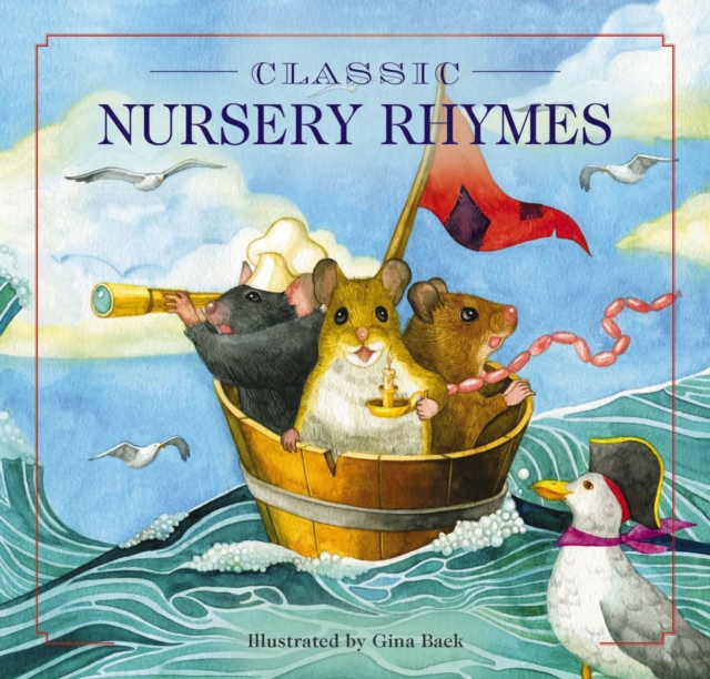 Classic Nursery Rhymes : A Collection of Limericks and Rhymes for Children (Nursery rhymes, Mother Goose, Bedtime Stories, Children's Classics), Board book Book