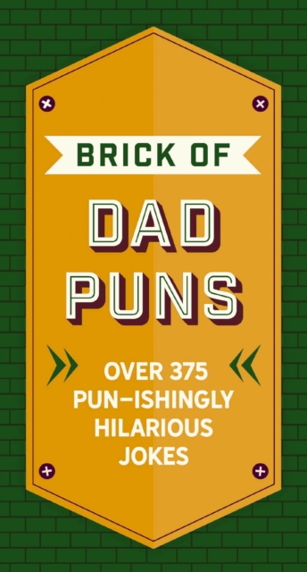 The Brick of Dad Puns : Over 200 Pun-ishingly Hilarious Jokes, Hardback Book