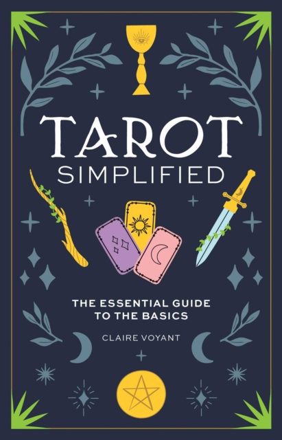 Tarot Simplified : The Essential Guide to the Basics, Hardback Book