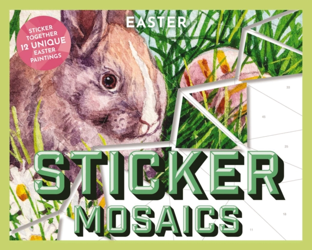 Sticker Mosaics: Easter : Sticker Together 12 Unique Easter Paintings, Paperback / softback Book