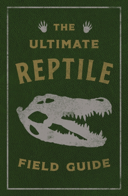 The Ultimate Reptile Field Guide : The Herpetologist's Handbook, Leather / fine binding Book