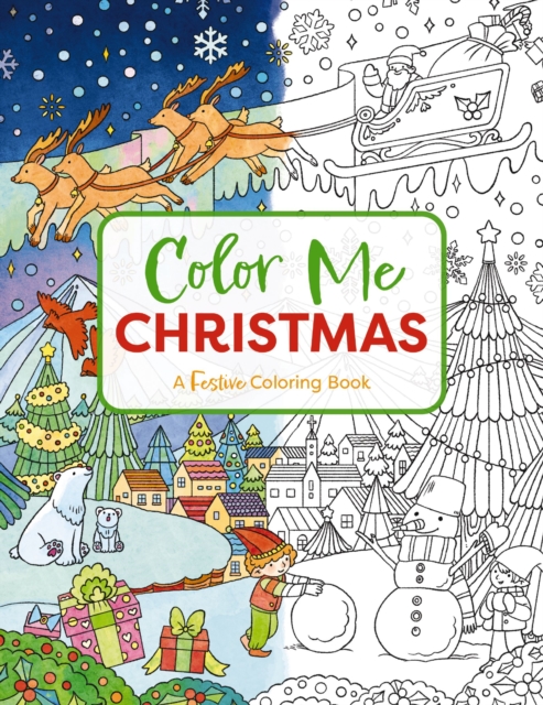 Color Me Christmas : A Festive Adult Coloring Book, Paperback / softback Book