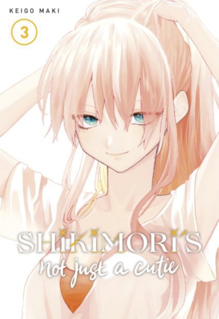 Shikimori's Not Just a Cutie 3, Paperback / softback Book