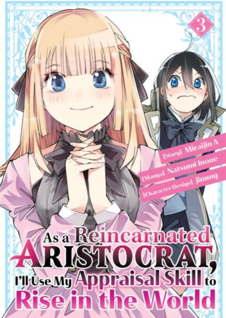As a Reincarnated Aristocrat, I'll Use My Appraisal Skill to Rise in the World 3  (manga), Paperback / softback Book