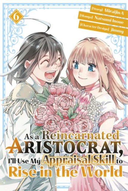 As a Reincarnated Aristocrat, I'll Use My Appraisal Skill to Rise in the World 6 (manga), Paperback / softback Book
