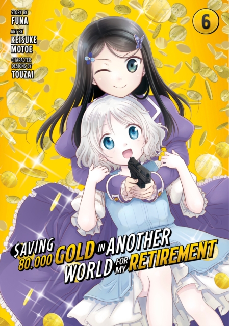 Saving 80,000 Gold in Another World for My Retirement 6 (Manga), Paperback / softback Book