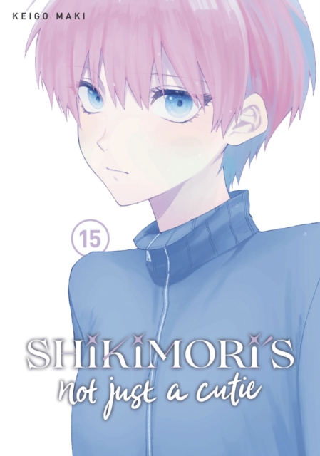 Shikimori's Not Just a Cutie 15, Paperback / softback Book