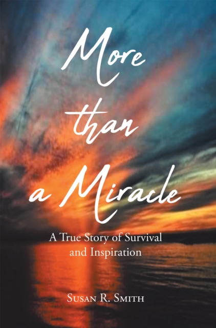 More than a Miracle : A True Story of Survival and Inspiration, EPUB eBook