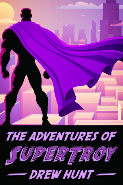 The Adventures of SuperTroy, EPUB eBook