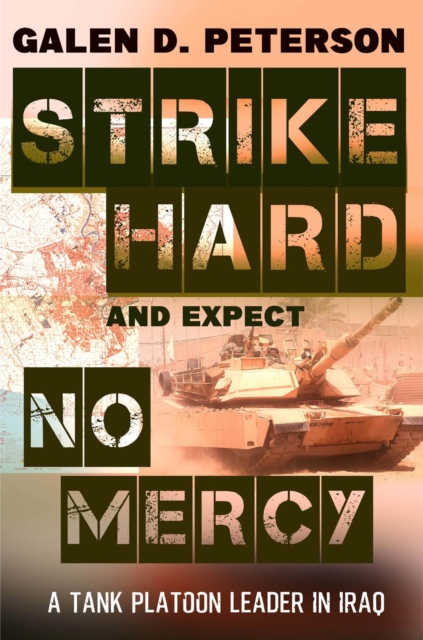 Strike Hard and Expect No Mercy : A Tank Platoon Leader in Iraq, EPUB eBook