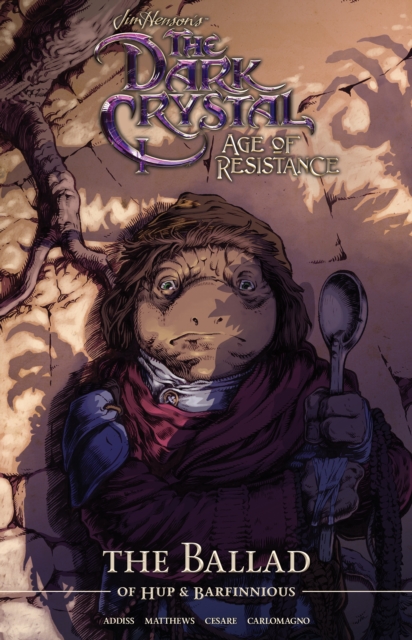 Jim Henson's The Dark Crystal: Age of Resistance: The Ballad of Hup & Barfinnious, PDF eBook
