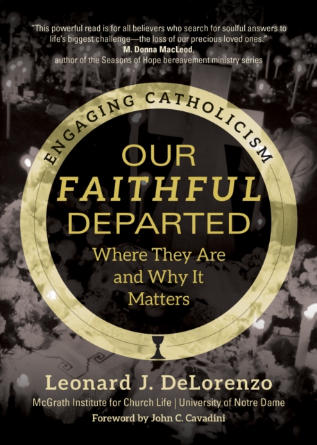 Our Faithful Departed : Where They Are and Why It Matters, EPUB eBook