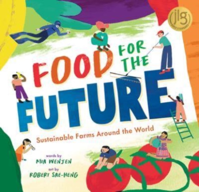 Food for the Future : Sustainable Farms Around the World, Paperback / softback Book