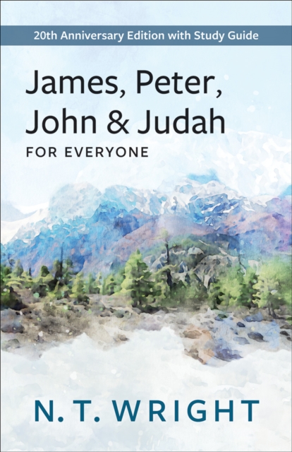 James, Peter, John and Judah for Everyone : 20th Anniversary Edition with Study Guide, EPUB eBook