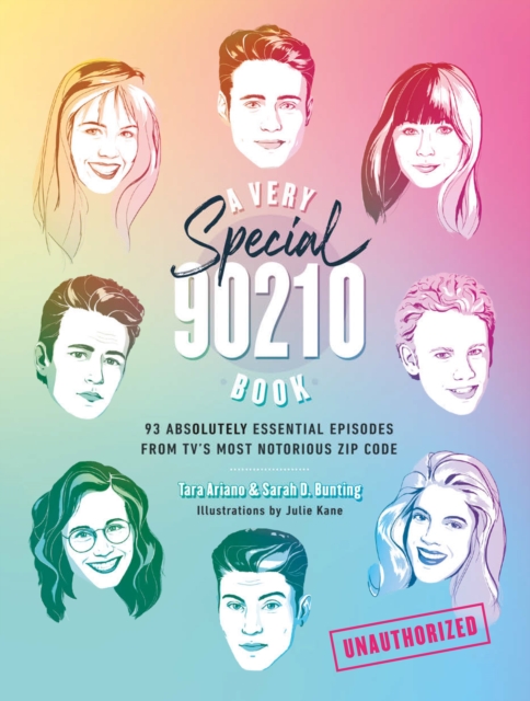 A Very Special 90210 Book : 93 Absolutely Essential Episodes from TV's Most Notorious Zip Code, EPUB eBook