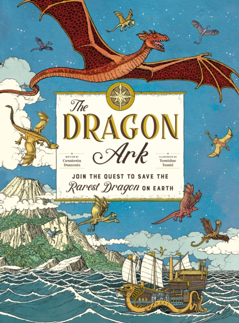 The Dragon Ark : Join the Quest to Save the Rarest Dragon on Earth, EPUB eBook