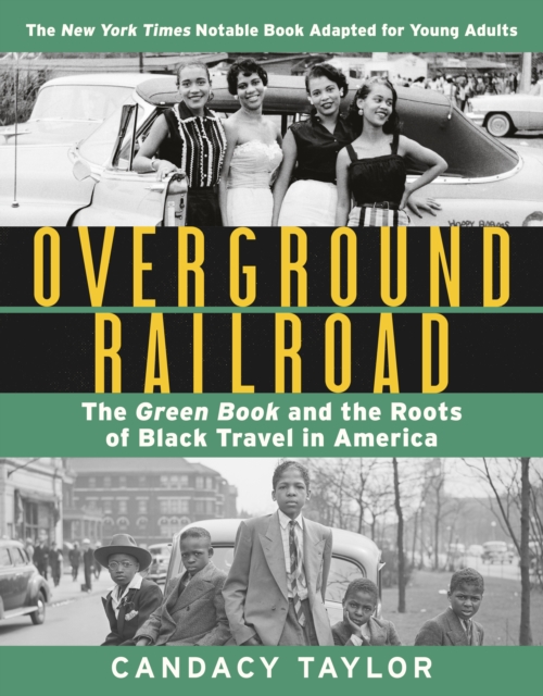 Overground Railroad (The Young Adult Adaptation) : The Green Book and the Roots of Black Travel in America, EPUB eBook