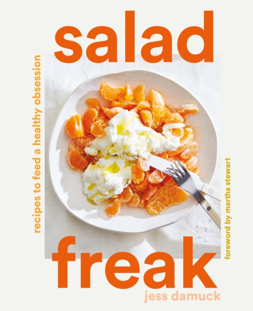 Salad Freak : Recipes to Feed a Healthy Obsession, EPUB eBook