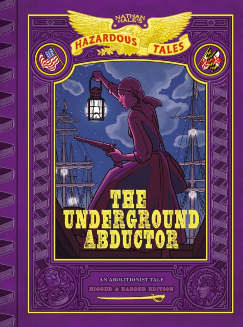 The Underground Abductor: Bigger & Badder Edition (Nathan Hale's Hazardous Tales #5), EPUB eBook