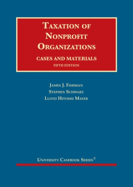 Taxation of Nonprofit Organizations : Cases and Materials, Hardback Book