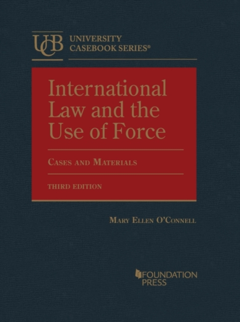 International Law and the Use of Force : Cases and Materials, Hardback Book