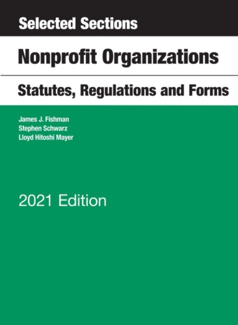 Selected Sections, Nonprofit Organizations, Statutes, Regulations and Forms, 2021 Edition, Paperback / softback Book