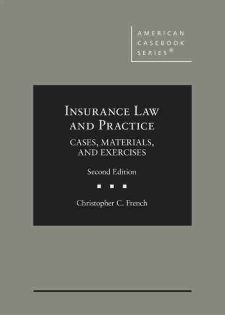 Insurance Law and Practice : Cases, Materials, and Exercises, Hardback Book
