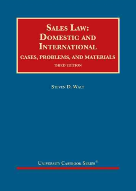 Sales Law : Domestic and International, Cases, Problems, and Materials, Hardback Book