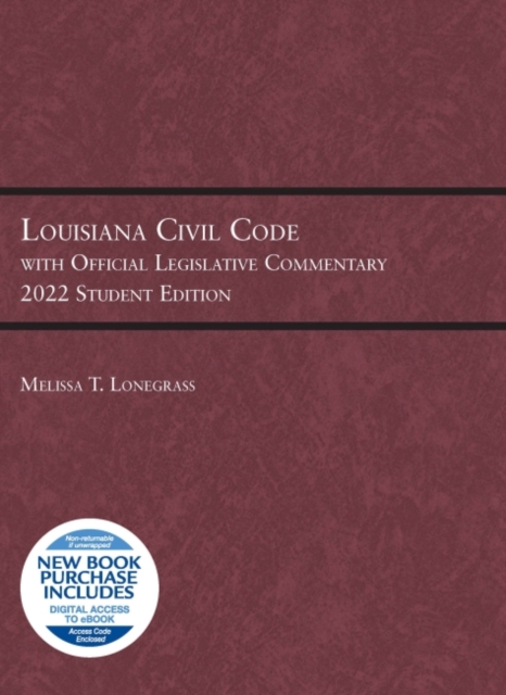 Louisiana Civil Code with Official Legislative Commentary : 2022 Student Edition, Paperback / softback Book