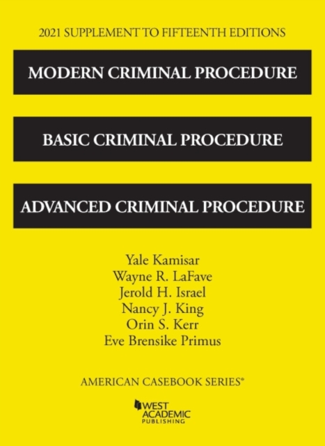 Modern Criminal Procedure, Basic Criminal Procedure, and Advanced Criminal Procedure, 2021 Supplement, Paperback / softback Book