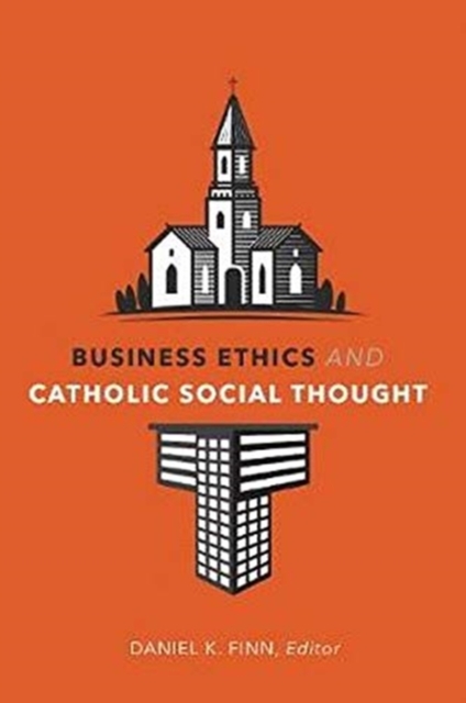 Business Ethics and Catholic Social Thought, Hardback Book