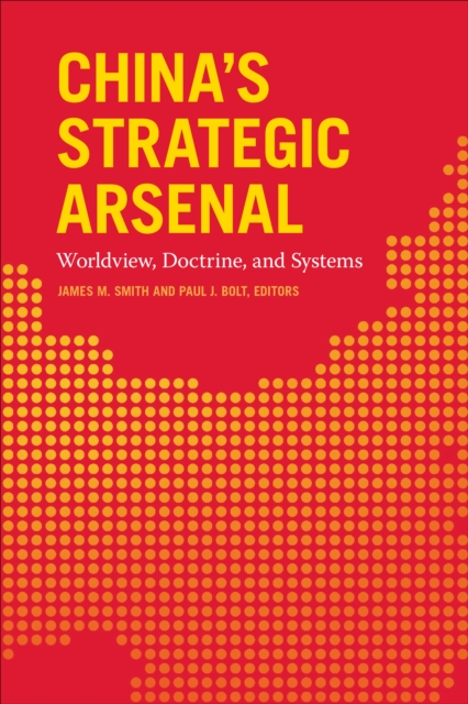 China's Strategic Arsenal : Worldview, Doctrine, and Systems, EPUB eBook