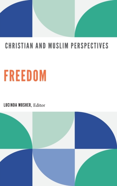 Freedom : Christian and Muslim Perspectives, Hardback Book