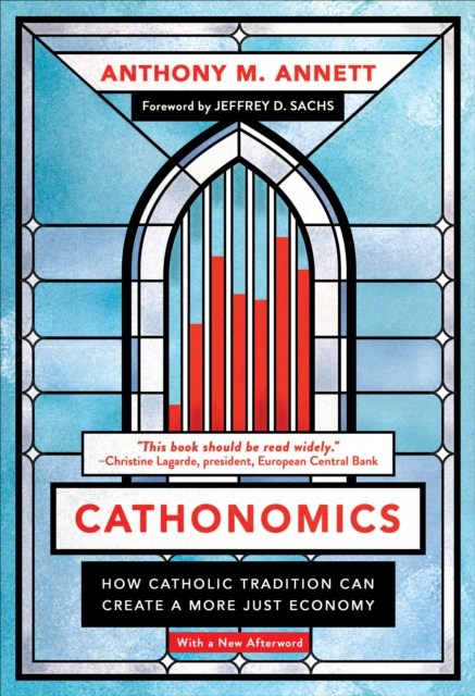 Cathonomics : How Catholic Tradition Can Create a More Just Economy, EPUB eBook