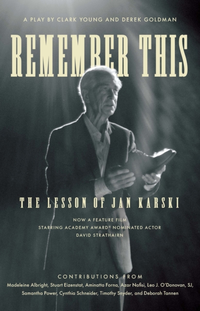 Remember This : The Lesson of Jan Karski, EPUB eBook