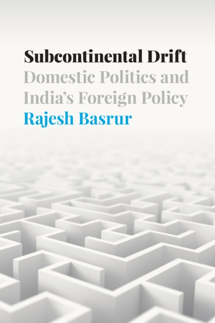 Subcontinental Drift : Domestic Politics and India's Foreign Policy, EPUB eBook