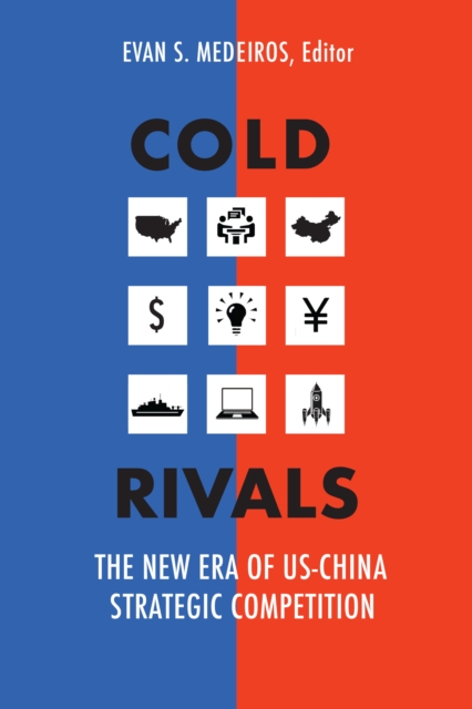 Cold Rivals : The New Era of US-China Strategic Competition, EPUB eBook