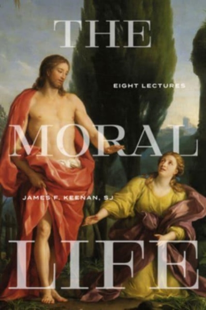 The Moral Life : Eight Lectures, Paperback / softback Book
