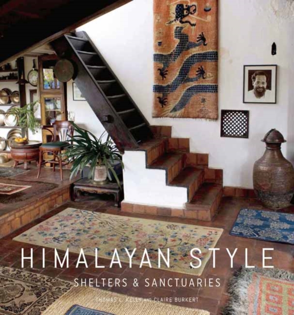 Himalayan Style : Shelters & Sanctuaries, Hardback Book