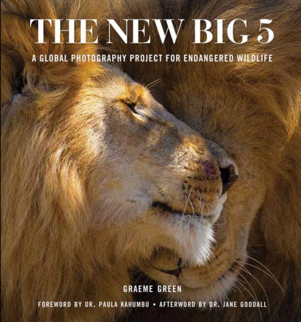 The New Big Five : A Global Photography Project for Endangered Species, Hardback Book
