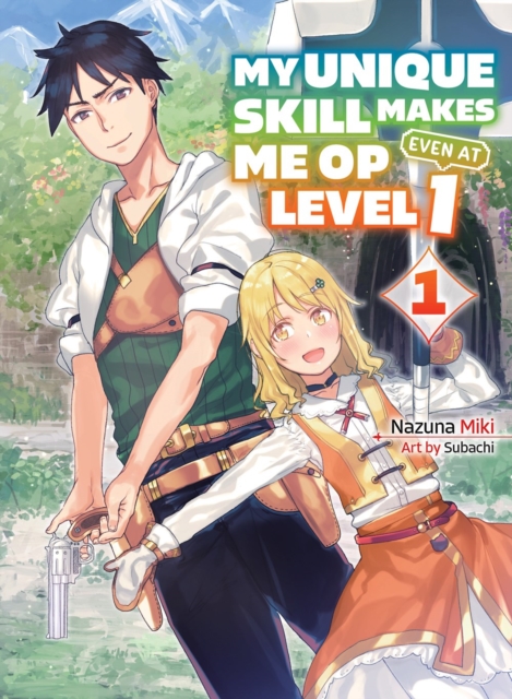 My Unique Skill Makes Me Op Even At Level 1 Vol 1 (light Novel), Paperback / softback Book