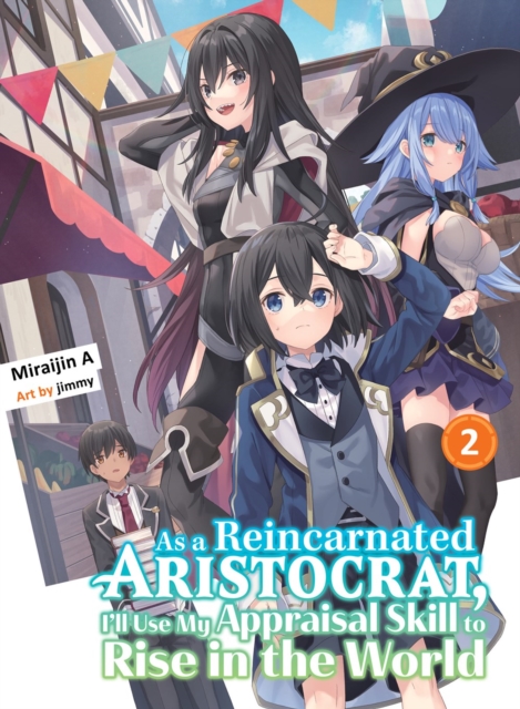As A Reincarnated Aristocrat, I'll Use My Appraisal Skill To Rise In The World 2 (light Novel), Paperback / softback Book
