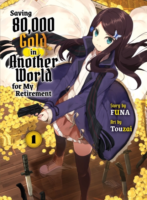 Saving 80,000 Gold In Another World For My Retirement 1 (light Novel), Paperback / softback Book