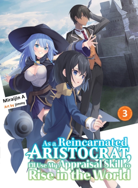 As A Reincarnated Aristocrat, I'll Use My Appraisal Skill To Rise In The World 3 (light Novel), Paperback / softback Book