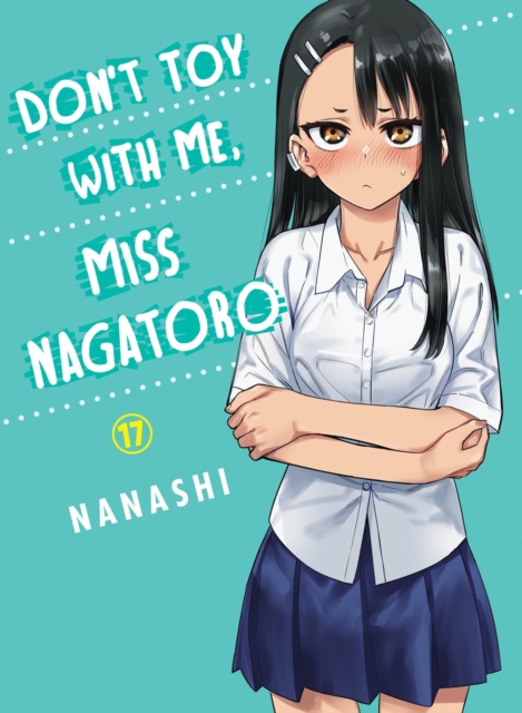 Don't Toy With Me Miss Nagatoro, Volume 17, Paperback / softback Book