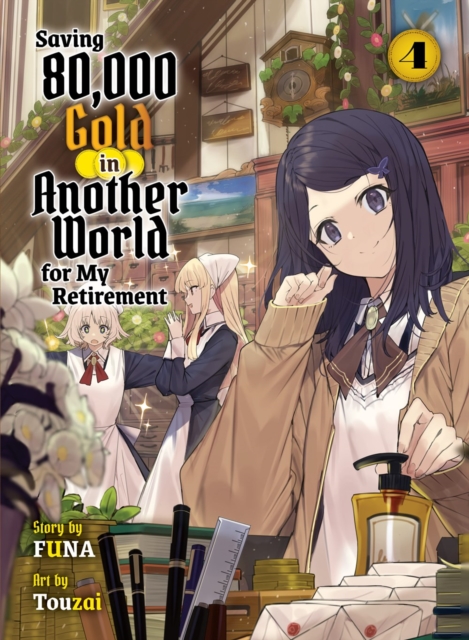 Saving 80,000 Gold in Another World for my Retirement 4 (light novel), Paperback / softback Book
