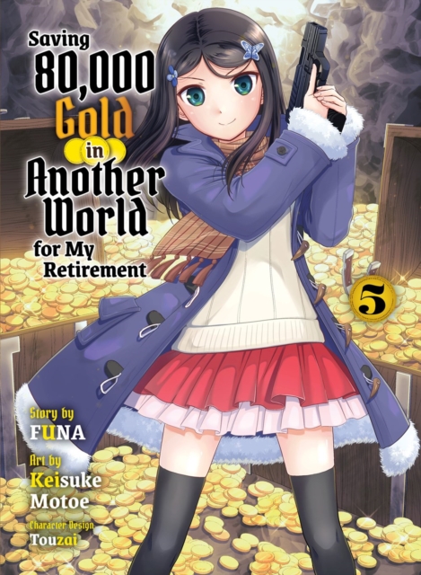 Saving 80,000 Gold in Another World for my Retirement 5 (light novel), Paperback / softback Book