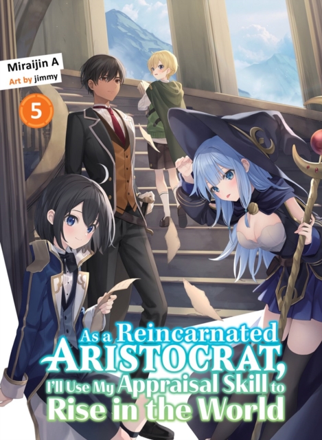 As a Reincarnated Aristocrat, I'll Use My Appraisal Skill to Rise in the World 5 (light novel), Paperback / softback Book