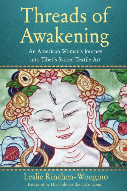 Threads of Awakening : An American Woman’s Journey into Tibet’s Sacred Textile Art, Paperback / softback Book