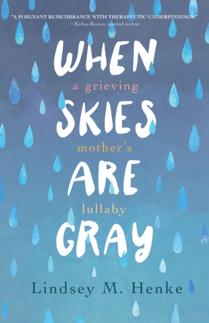 When Skies Are Gray : A Grieving Mother's Lullaby, Paperback / softback Book